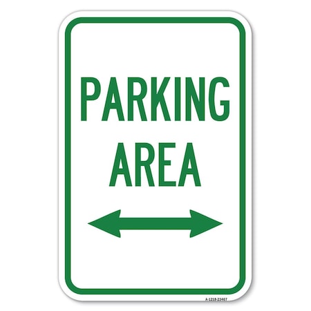 Signmission Parking Area with Bidirectional Arrow Heavy-Gauge Aluminum Sign, 12" x 18", A-1218-23467 A-1218-23467